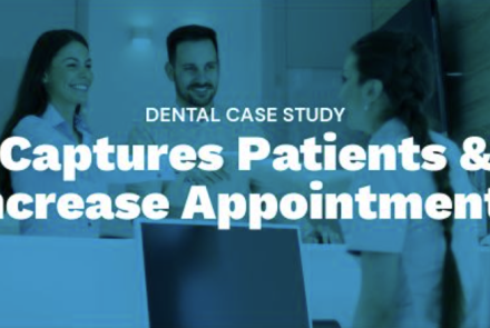 Dental Case Study Capture Patients